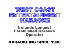 wag? (S(QEE?
EMMEWAHNMEN?
KAMGJDIKE

Irelands Longest

Established Karaoke
Operator

KARAOKEING SINCE 1990