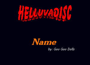 Name

by Goo Goo Doll?