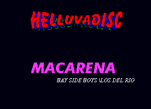 MACARENA

BAYSIDE BOYS LL03 DEL RIO
