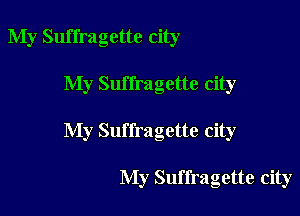 My Suffragette city

My Suffragette city

My Suffragette city

My Suffragette city