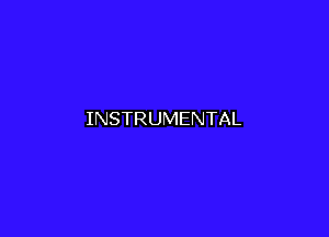 INSTRUMENTAL