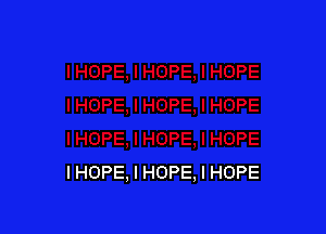 IHOPE, I HOPE, I HOPE