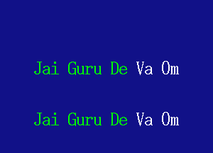 Jai Guru De Va 0m

Jai Guru De Va 0m