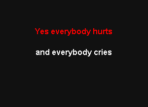 and everybody cries