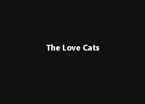 The Love Cats