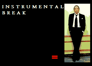 INSTRUMENTAL
BREAK