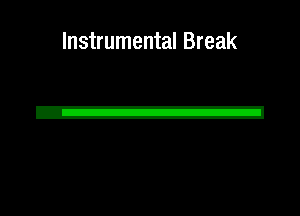 Instrumental Break