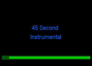 45 Second
Instrumental