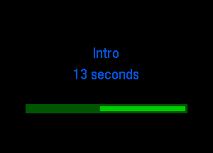 Intro
13 seconds

2!