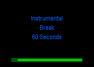 Instrumental
Break
60 Seconds