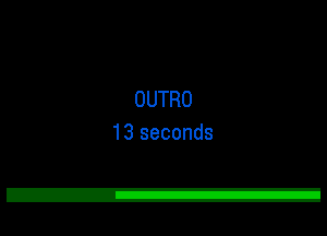 OUTRO
13 seconds

21