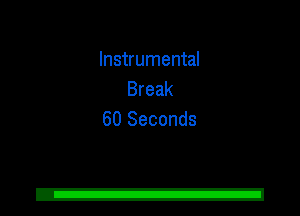 Instrumental
Break
60 Seconds