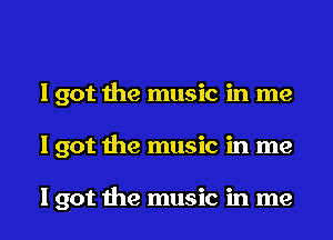 Igot the music in me

I got the music in me

lgot the music in me