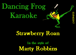 Dancing Frog 1
Karaoke

I,

L LUMWEU

Strawberry Roan

In the xtyie of

Marty Robbins