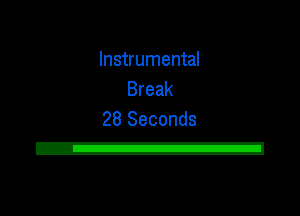 Instrumental
Break

28 Seconds
2!