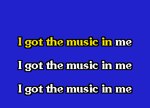 Igot the music in me

I got the music in me

lgot the music in me
