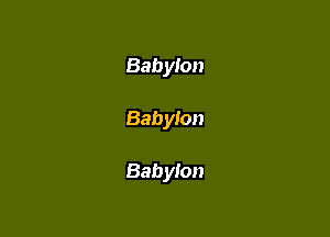 Babylon

Babylon

Babyion