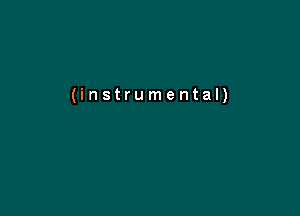 (instrumental)