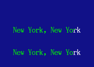 New York, New York

New York, New York