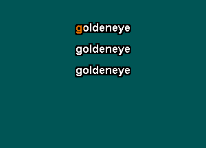 goldeneye

goldeneye

goldeneye