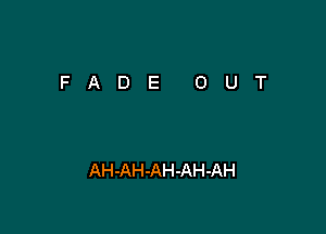 AH-AH-AH-AH-AH