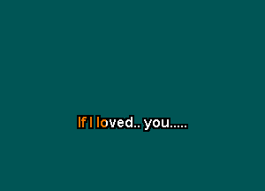 lfl loved.. you .....