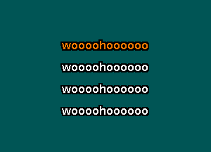 woooohoooooo
woooohoooooo

woooohoooooo

woooohoooooo