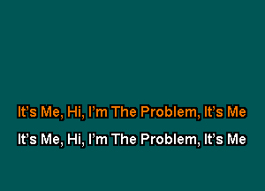 lfs Me, Hi, I'm The Problem, lfs Me
Ifs Me, Hi, I'm The Problem, Ifs Me