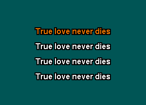 True love never dies
True love never dies

True love never dies

True love never dies
