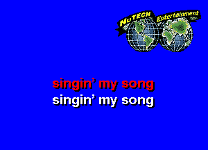 singin, my song