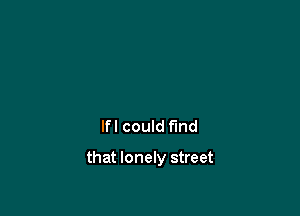lfl could fund

that lonely street