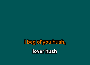 lbegofyouhusn

Ioverhush