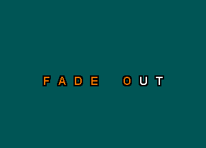 FADE OUT