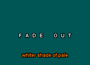 whiter shade of pale