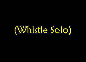 Whistle Solo)