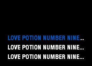 LOVE POTIOH NUMBER HIHE...
LOVE POTIOH NUMBER HIHE...
LOVE POTIOH NUMBER HIHE...