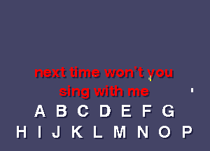 G
F
E
D
C
B
A

HIJKLMNOP