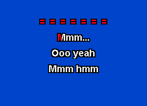 Mmmhmm