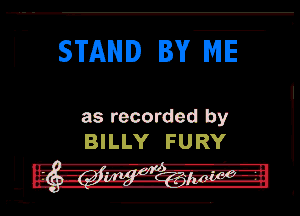 STAND BY ME

as recorded by
BILLY FURY

vi'ihr'gaxm