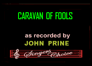 ( CARAVAN nr rants

as recorded by
JOHN PRINE

U

LL...
