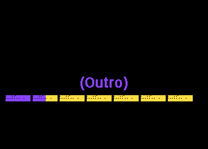 (Outro)