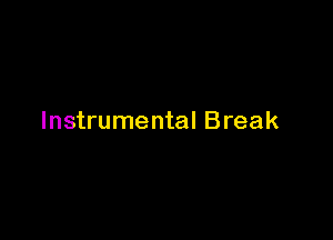 Instrumental Break