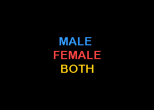 MALE

FEMALE
BOTH