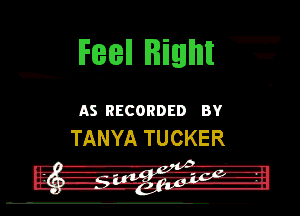 m Feel! nmm T

A5 RECORDED BY
TANYA TUCKER