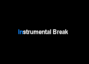 Instrumental Break