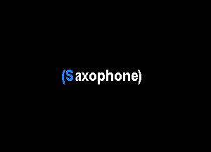 (Saxophone)