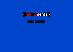 (Instrumental)