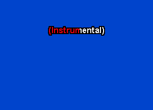 (Instrumental)