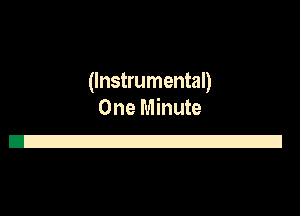 (Instrumental)
One Minute

21