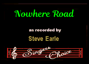 i- Wmhereiload

an recorded by
Steve Earle